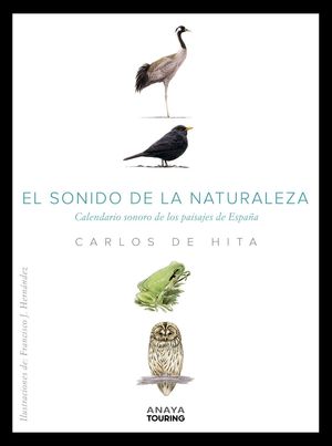 EL SONIDO DE LA NATURALEZA. CALENDARIO SONORO DE LOS PAISAJES DE ESPAA