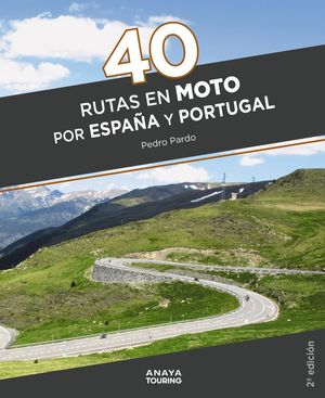 40 RUTAS EN MOTO POR ESPAA Y PORTUGAL