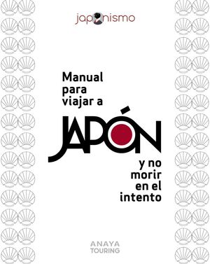 MANUAL PARA VIAJAR A JAPN Y NO MORIR EN EL INTENTO