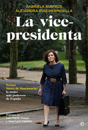 LA VICE-PRESIDENTA.  SORAYA SAENZ DE SANTAMARIA