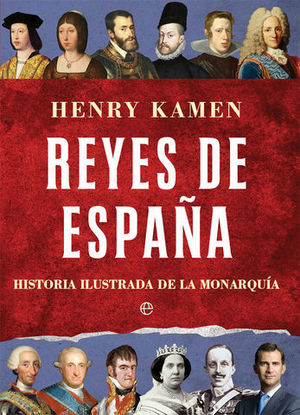 REYES DE ESPAA.  HISTORIA ILUSTRADA DE LA MONARQUIA