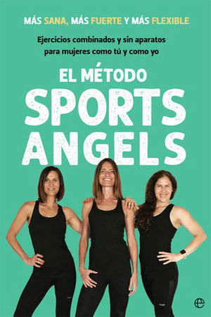 EL M�TODO SPORTS ANGELS. M�S SANA, M�S FUERTE Y M�S FLEXIBLE