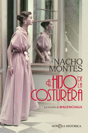 EL HIJO DE LA COSTURERA.  LA NOVELA DE BALENCIAGA