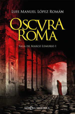 OSCURA ROMA.  SAGA DE MARCO LEMURIO I