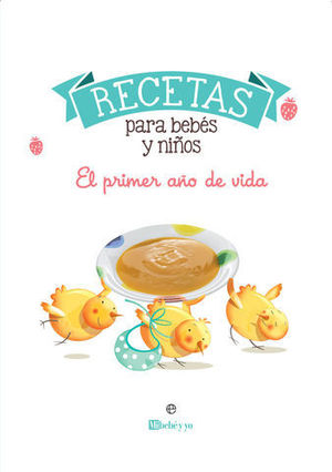 RECETAS PARA BEBES Y NIOS.  EL PRIMER AO DE VIDA