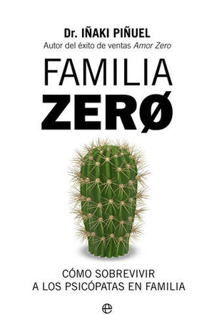 FAMILIA ZERO.  COMO SOBREVIVIR A LOS PSICOPATAS EN FAMILIA