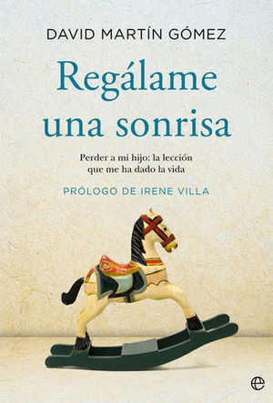 REGLAME UNA SONRISA. PERDER A MI HIJO: LA LECCIN QUE ME HA DADO LA V