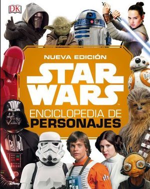 STAR WARS NUEVA ENCICLOPEDIA DE PERSONAJES 2019.