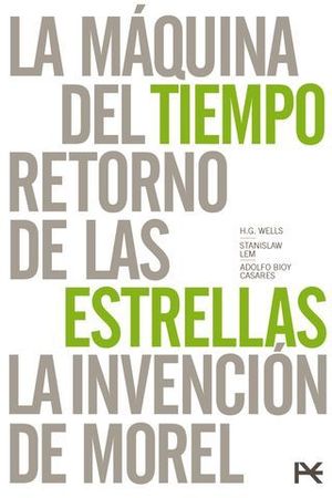 LA MAQUINA DEL TIEMPO/ RETORNO DE LAS ESTRELLAS/ INVENCION DE MOREL