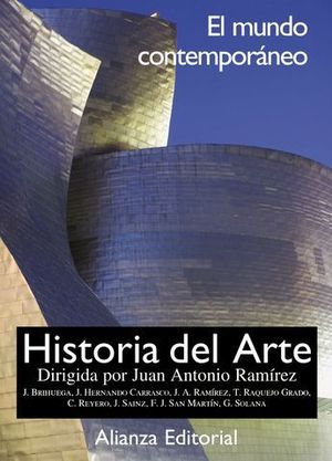 HISTORIA DEL ARTE. 4. (RUSTICA) EL MUNDO CONTEMPOR�NEO.