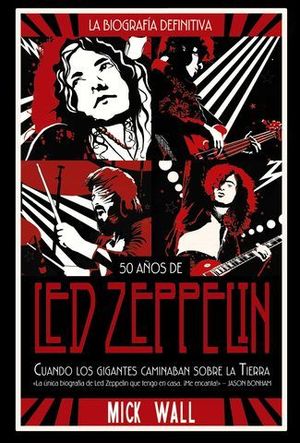 LED ZEPPELIN:  LOS GIGANTES CAMINABAN SOBRE LA TIERRA