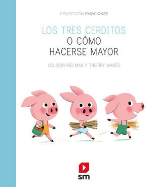 LOS TRES CERDITOS O COMO HACERSE MAYOR