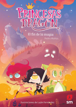 PRINCESAS DRAGN: EL FIN DE LA MAGIA.