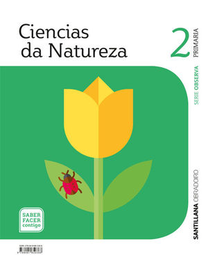 CIENCIAS DA NATUREZA SERIE OBSERVA 2 PRIMARIA SABER FACER CONTIGO