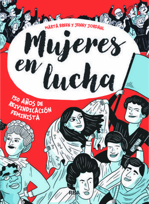MUJERES EN LUCHA.  150 A�OS DE REIVINDICACION FEMINISTA