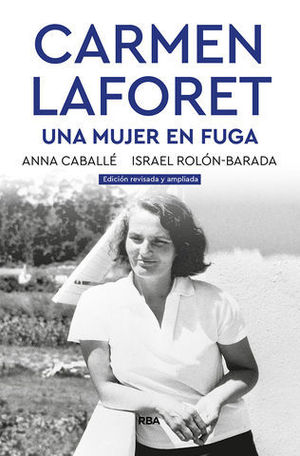 CARMEN LAFORET. UNA MUJER EN FUGA.