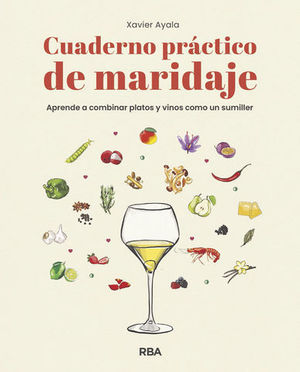 CUADERNO PRACTICO DE MARIDAJE APRENDER A COMBINAR PLATOS Y VINOS