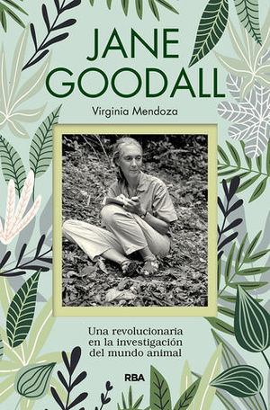 JANE GOODALL UNA REVOLUCIONARIA INVESTIGACIN MUNDO ANIMAL