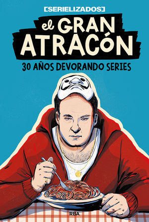 EL GRAN ATRACON.  30 AOS DEVORANDO SERIES