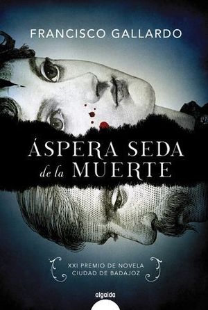 ASPERA SEDA DE LA MUERTE ( XXI PREMIO NOVELA CIUDAD BADAJOZ)