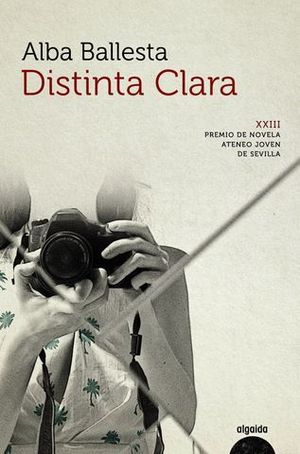 DISTINTA CLARA ( PREMIO ATENEO JOVEN DE SEVILLA 2018 )