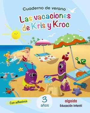 CUADERNO VACACIONES 3 AOS.  LAS VACACIONES DE KRIS Y KROC ED. 2020