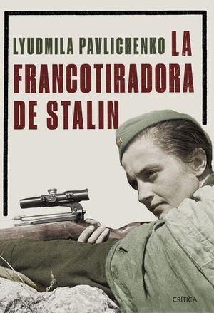 LA FRANCOTIRADORA DE STALIN