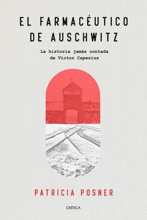 EL FARMACUTICO DE AUSCHWITZ. LA HISTORIA JAMS CONTADA DE VICTOR CAPE