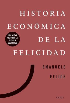 HISTORIA ECONOMICA DE LA FELICIDAD