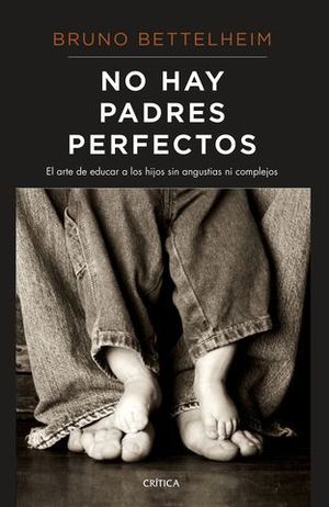 NO HAY PADRES PERFECTOS. EL ARTE DE EDUCAR A LOS HIJOS SIN ANGUSTIAS N