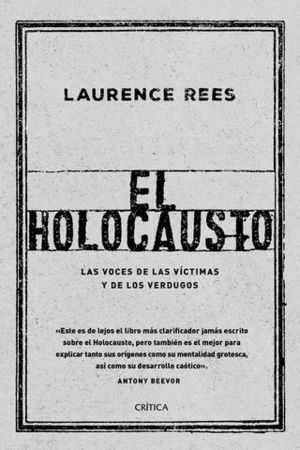 EL HOLOCAUSTO. LAS VOCES DE LAS VCTIMAS Y DE LOS VERDUGOS