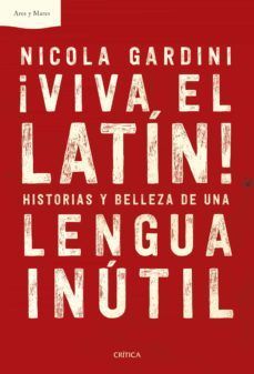 VIVA EL LATIN. HISTORIAS DE UNA LENGUA INUTIL