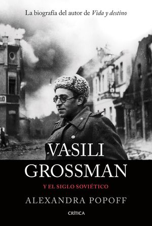 VASILI GROSSMAN Y EL SIGLO SOVITICO