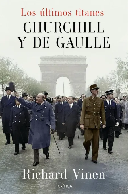 Los Ultimos Titanes. Churchill y de Gaulle