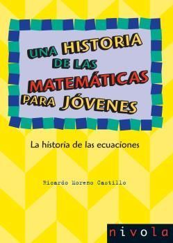 UNA HISTORIA DE LAS MATEMATICAS PARA JOVENES LA HISTORIA DE LAS ECUACI
