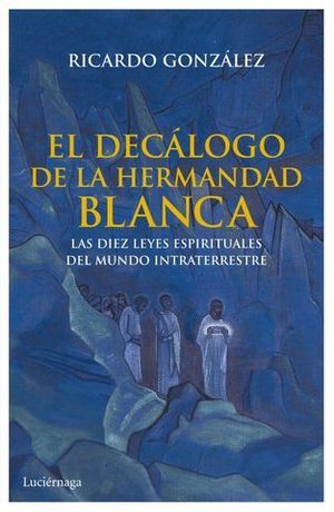 EL DECALOGO DE LA HERMANDAD BLANCA