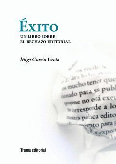 EXITO UN LIBRO SOBRE EL RECHAZO EDITORIAL