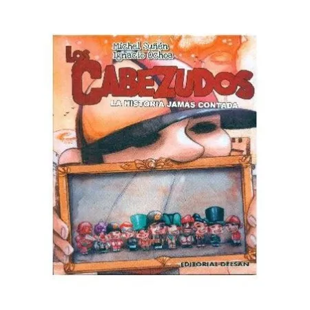 Los Cabezudos, la Historia Jamas Contada