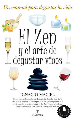 EL ZEN Y EL ARTE DE DEGUSTAR VINOS