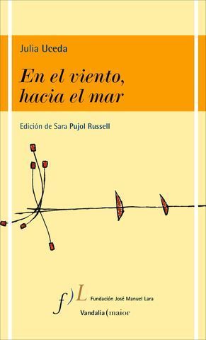 EN EL VIENTO HACIA EL MAR (1959-2002) (EDICION DE SARA PUJOL RUSSELL)