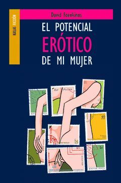 POTENCIAL EROTICO DE MI MUJER, EL