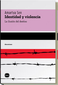 IDENTIDAD Y VIOLENCIA. LA ILUSION DEL DESTINO