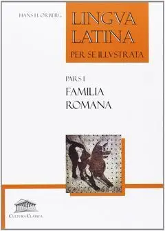Lingua Latina Per se Illustrata Pars I Familia Romana