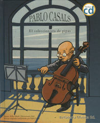 PABLO CASALS EL COLECCIONISTA DE PIPAS