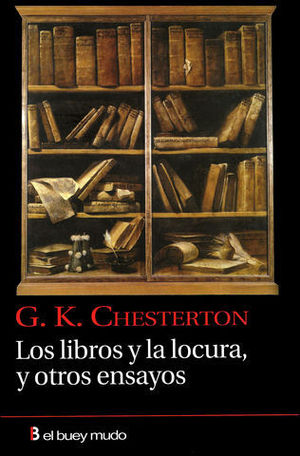 LOS LIBROS Y LA LOCURA, Y OTROS ENSAYOS