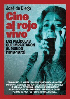 CINE AL ROJO VIVO LAS PELICULAS QUE IMPACTARON AL MUNDO (1919-1972)
