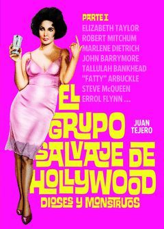 EL GRUPO SALVAJE DE HOLLYWOOD PARTE I