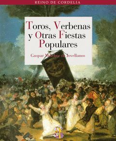 TOROS, VERBENAS, Y OTRAS FIESTAS POPULARES