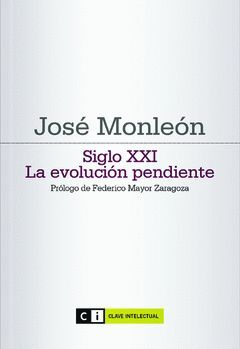 SIGLO XXI LA EVOLUCION PENDIENTE