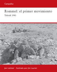 ROMMEL: PRIMER MOVIMIENTO TOBRUK 1941